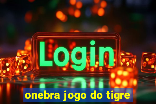 onebra jogo do tigre